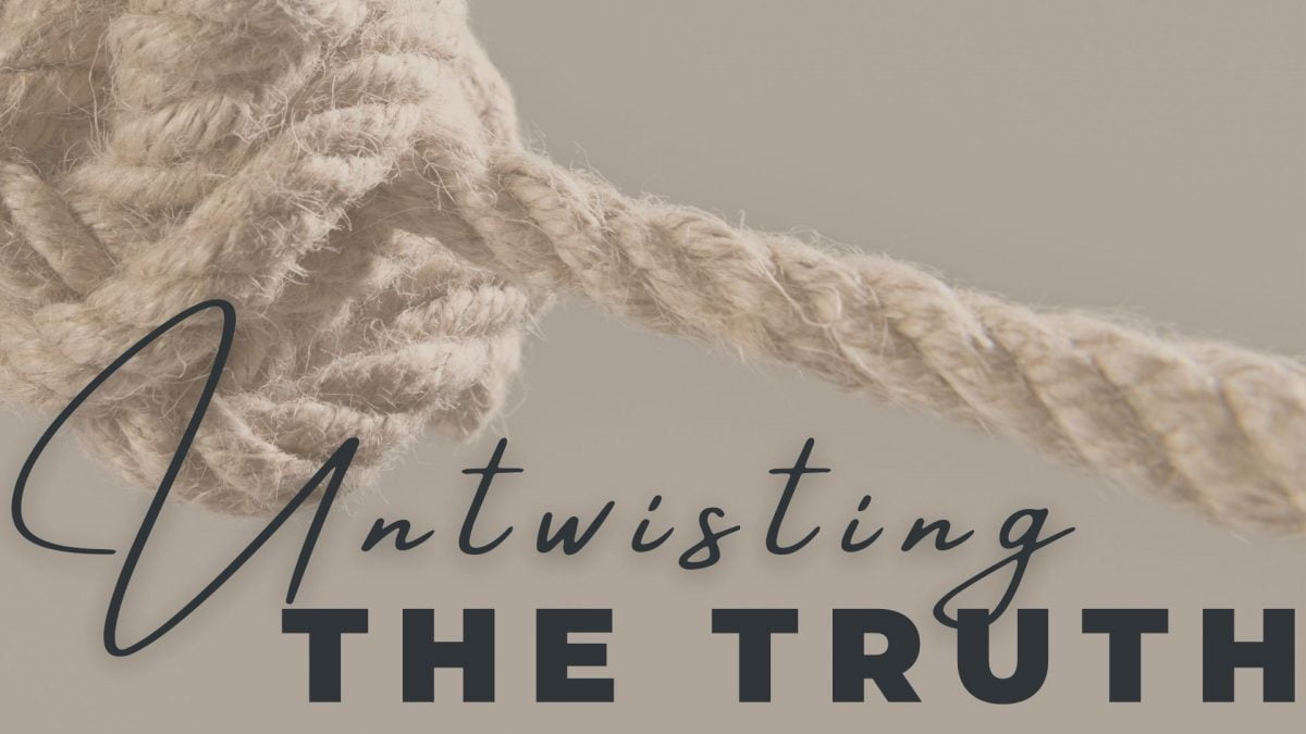 Untwisting the Truth